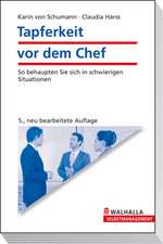 Tapferkeit vor dem Chef