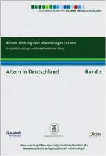 Altern in Deutschland Band 2. Altern, Bildung und lebenslanges Lernen