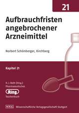 Pharmazeut. Ringtaschenbuch Bd. 21 Aufbrauchfristen angebrochener Arzneimittel