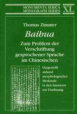 Baihua. Zum Problem der Verschriftung gesprochener Sprache im Chinesischen: Dargestellt anhand morphologischer Merkmale in den „bianwen“ aus Dunhuang