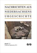 Nachrichten aus Niedersachsens Urgeschichte. Beiheft 17