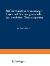 Die Vulva und ihre Erkrankungen, Lage- und Bewegungsanomalien des weiblichen Genitalapparates