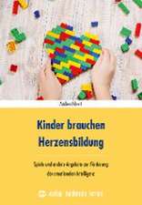 Kinder brauchen Herzensbildung