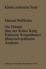 Die Debatte über den Kalten Krieg: Politische Konjunkturen — historisch-politische Analysen