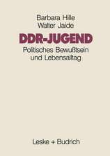 DDR-Jugend: Politisches Bewußtsein und Lebensalltag