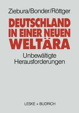 Deutschland in einer neuen Weltära: Die unbewältigte Herausforderung