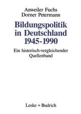 Bildungspolitik in Deutschland 1945–1990: Ein historisch-vergleichender Quellenband