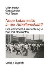 Neue Lebensstile in der Arbeiterschaft?: Eine empirische Untersuchung in zwei Industriestädten