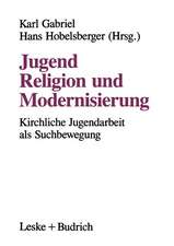 Jugend, Religion und Modernisierung: Suchbewegungen Kirchlicher Jugendarbeit