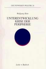 Unterentwicklung — Krise der Peripherie: Phänomene — Theorien — Strategien