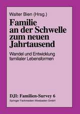 Familie an der Schwelle zum neuen Jahrtausend: Wandel und Entwicklung familialer Lebensformen