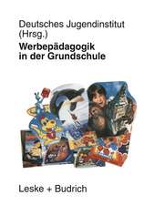 Werbepädagogik in der Grundschule: Eine repräsentative Befragung von Lehrerinnen und Lehrern in Bayern und Brandenburg