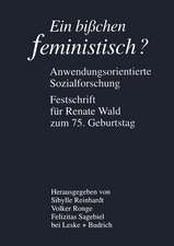 Ein bißchen feministisch ? — Anwendungsorientierte Sozialforschung: Festschrift für Renate Wald zum 75. Geburtstag