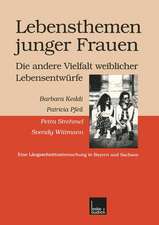 Lebensthemen junger Frauen — die andere Vielfalt weiblicher Lebensentwürfe: Eine Längsschnittuntersuchung in Bayern und Sachsen