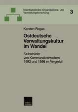 Ostdeutsche Verwaltungskultur im Wandel: Selbstbilder von Kommunalverwaltern 1992 und 1996 im Vergleich