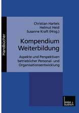 Kompendium Weiterbildung: Aspekte und Perspektiven betrieblicher Personal- und Organisationsentwicklung