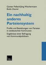 Ein nachhaltig anderes Parteiensystem: Profile und Beziehungen von Parteien in ostdeutschen Kommunen — Ergebnisse einer Befragung von Kommunalpolitikern