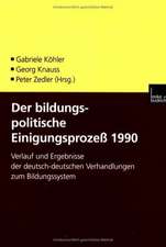 Der bildungspolitische Einigungsprozess 1990: Verlauf und Ergebnisse der deutsch-deutschen Verhandlungen zum Bildungssystem