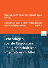 Lebenslagen, soziale Ressourcen und gesellschaftliche Integration im Alter: Expertisen zum Dritten Altenbericht der Bundesregierung — Band III