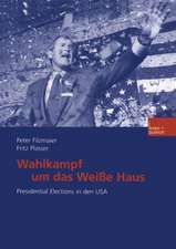 Wahlkampf um das Weiße Haus: Presidential Elections in den USA