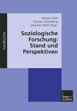 Soziologische Forschung: Stand und Perspektiven: Ein Handbuch