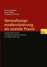 Verwaltungsmodernisierung als soziale Praxis: Geschlechter-Wissen und Organisationsverständnis von Reformakteuren