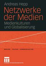 Netzwerke der Medien: Medienkulturen und Globalisierung