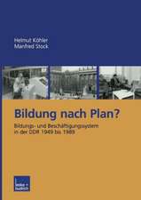 Bildung nach Plan?: Bildungs- und Beschäftigungssystem in der DDR 1949 bis 1989