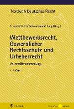 Wettbewerbsrecht, Gewerblicher Rechtsschutz und Urheberrecht