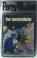 Perry Rhodan 03. Der Unsterbliche