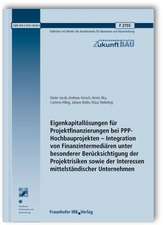 Eigenkapitallösungen für Projektfinanzierungen bei PPP-Hochbauprojekten - Integration von Finanzintermediären unter besonderer Berücksichtigung der Projektrisiken sowie der Interessen mittelständischer Unternehmen