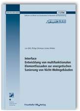 Interface. Entwicklung von multifunktionalen Elementfassaden zur energetischen Sanierung von Nicht-Wohngebäuden