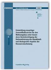 Entwicklung neuartiger Zementfließestriche für den Wohnungsbau unter besonderer Berücksichtigung der Rationalisierung des Bauablaufs und ökologischer Aspekte der Ressourcenschonung. Abschlussbericht