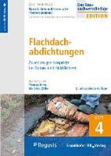 Baurechtliche und -technische Themensammlung. Heft 4: Flachdachabdichtungen