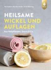 Heilsame Wickel und Auflagen