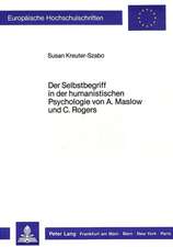 Der Selbstbegriff in Der Humanistischen Psychologie Von A. Maslow Und C. Rogers: Menschenbild Und Gesellschaftsverstaendnis in Den Deutschen Historischen Romanen (1820-1890)