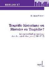 Tragédie historique ou Histoire en Tragédie?