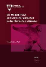 Die Modellierung epikureischer personae in der römischen Literatur