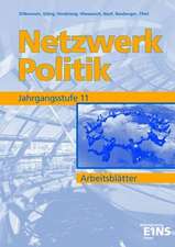 Netzwerk Politik. Arbeitsblätter. Jahrgangsstufe 11. Arbeitsheft