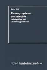 Planungssysteme der Industrie: Einflu?größen und Gestaltungsparameter