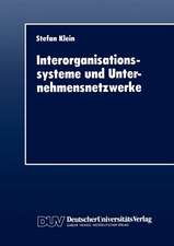 Interorganisationssysteme und Unternehmensnetzwerke: Wechselwirkungen zwischen organisatorischer und informationstechnischer Entwicklung