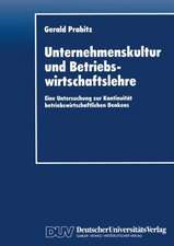 Unternehmenskultur und Betriebswirtschaftslehre: Eine Untersuchung zur Kontinuität betriebswirtschaftlichen Denkens