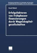 Erfolgsfaktoren von Frühphasenfinanzierungen durch Wagniskapitalgesellschaften