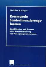 Kommunale Sonderfinanzierungsformen: Möglichkeiten und Grenzen einer Börseneinführung von Versorgungsunternehmen