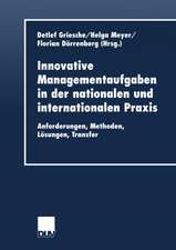 Innovative Managementaufgaben in der nationalen und internationalen Praxis: Anforderungen, Methoden, Lösungen, Transfer