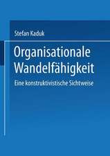 Organisationale Wandelfähigkeit: Eine konstruktivistische Sichtweise