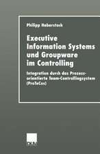 Executive Information Systems und Groupware im Controlling: Integration durch das Prozessorientierte Team-Controllingsystem (ProTeCos)