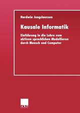 Kausale Informatik: Einführung in die Lehre vom aktiven sprachlichen Modellieren durch Mensch und Computer