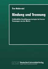 Bindung und Trennung: Frühkindliche Bewältigungsstrategien bei kurzen Trennungen von der Mutter