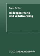 Bildungsästhetik und Selbstwerdung: Grundlegung einer Subjektkonstitution in der Dialektik von Mimesis und Ratio